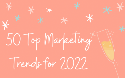 50 Top 2022 Digital Marketing Trends
