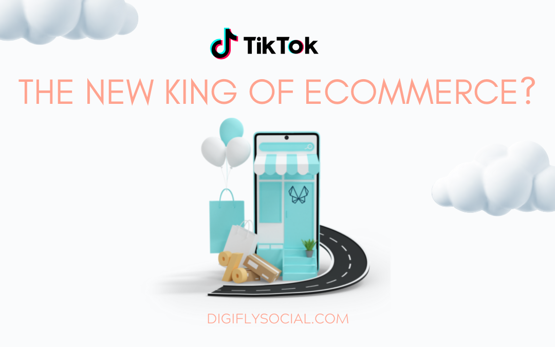 TikTok Shopping – The New King of eCommerce?